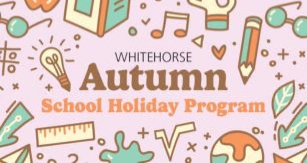 Whitehorse Autumn School Holiday Program